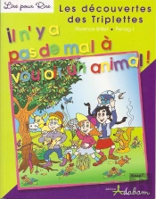 Les Découvertes Des Triplettes ; Il N'Y A Pas De Mal À Vouloir Un Animal !