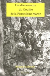 Les Découvreurs Du Gouffre De La Pierre Saint-Martin