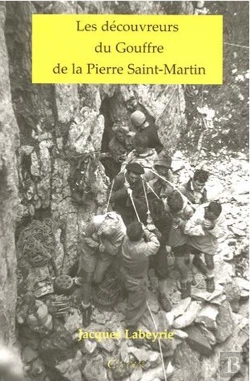Bertrand.pt - Les Découvreurs Du Gouffre De La Pierre Saint-Martin