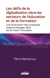 Les Défis De La Digitalisation Dans Les Secteurs De L'Éducation Et De La Formation : Une Illustration Des Pratiques D'Apprentissage Dans Les Armées Françaises