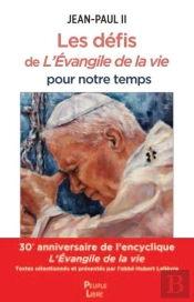 Les Défis De L'Évangile De La Vie Pour Notre Temps
