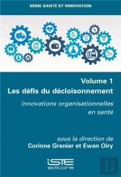 Les Défis Du Décloisonnement ; Innovations Organisationnelles En Santé