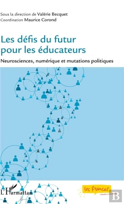 Bertrand.pt - Les Defis Du Futur Pour Les Educateurs - Neurosciences, Numerique Et Mutations Politiques