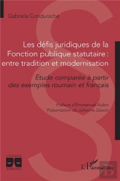 Les Défis Juridiques De La Fonction Publique Statutaire, Entre Tradition Et Modernisation : Étude Comparée À Partir Des Exemples Roumain Et Français