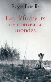 Les Défricheurs De Nouveaux Mondes