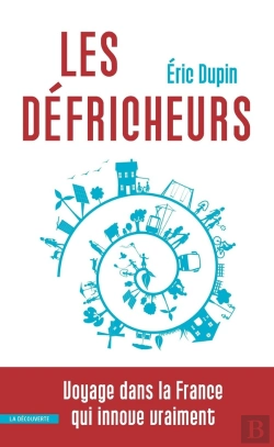 Bertrand.pt - Les Défricheurs ; Voyage Dans La France Qui Innove Vraiment