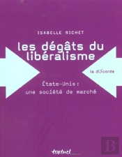 Les Dégâts Du Libéralisme ; Etats-Unis : Une Société De Marché