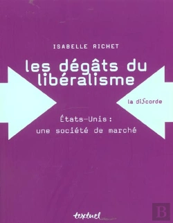 Bertrand.pt - Les Dégâts Du Libéralisme ; Etats-Unis : Une Société De Marché
