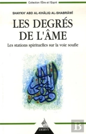 Les Degrés De L'Âme ; Les Stations Spirituelles Sur La Voie Soufie