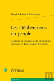 Les Deliberations Du Peuple - Contexte Et Concepts De La Philosophie Politique D - Contexte Et Conce