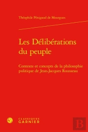Les Deliberations Du Peuple - Contexte Et Concepts De La Philosophie Politique D - Contexte Et Conce