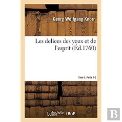 Bertrand.pt - Les Delices Des Yeux Et De L'Esprit. Tome 1. Partie 1-2