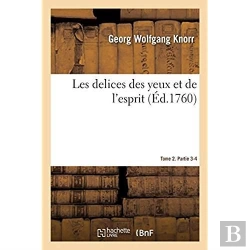 Bertrand.pt - Les Delices Des Yeux Et De L'Esprit. Tome 2. Partie 3-4
