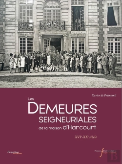 Bertrand.pt - Les Demeures Seigneuriales De La Maison D'Harcourt : Xvie-Xxe Siècle