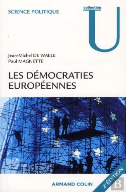 Bertrand.pt - Les Démocraties Européennes ; Approche Comparée Des Systèmes Politiques Nationaux (2e Édition)