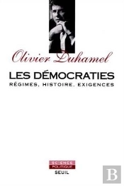 Les Democraties. Regimes, Histoire, Exigences