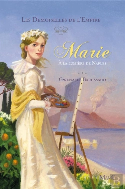Bertrand.pt - Les Demoiselles De L'Empire ; Marie À La Lumière De Naples