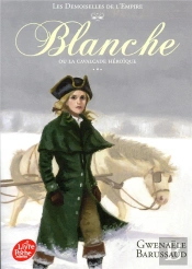 Les Demoiselles De L'Empire - Tome 2 - Blanche Ou La Cavalcade Heroique