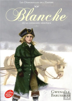 Bertrand.pt - Les Demoiselles De L'Empire - Tome 2 - Blanche Ou La Cavalcade Heroique
