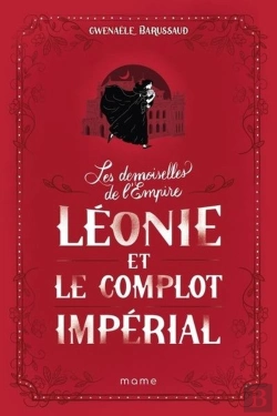 Bertrand.pt - Les Demoiselles De L'Empire Tome 3 : Léonie Et Le Complot Impérial