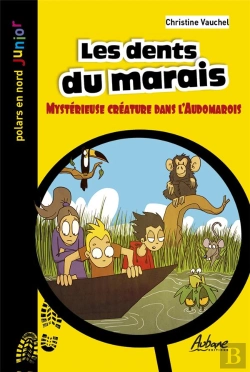 Bertrand.pt - Les Dents Du Marais : Mystérieuse Créature Dans L'Audomarois