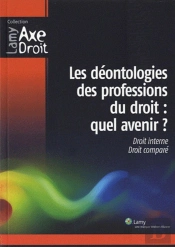 Les Déontologies Des Professions Du Droit : Quel Avenir ?