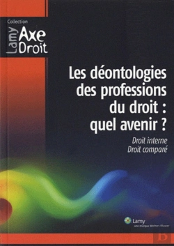 Bertrand.pt - Les Déontologies Des Professions Du Droit : Quel Avenir ?