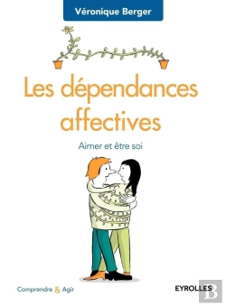 Bertrand.pt - Les Dépendances Affectives ; Aimer Et Être Soi (2e Édition)