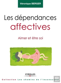 Bertrand.pt - Les Dependances Affectives - Aimer Et Etre Soi