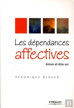 Bertrand.pt - Les Dépendances Affectives ; Aimer Et Être Soi