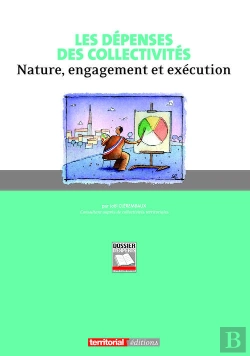 Bertrand.pt - Les Depenses Des Collectivites ; Nature, Engagement Et Execution