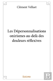 Les Dépersonnalisations Onirismes Au-Delà Des Douleurs Réflexives