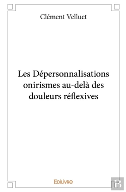 Bertrand.pt - Les Dépersonnalisations Onirismes Au-Delà Des Douleurs Réflexives