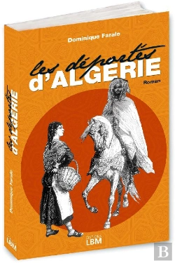 Bertrand.pt - Les Déportés D'Algérie ; Une Saga Familiale 1848-1962