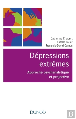 Bertrand.pt - Les Dépressions Extrêmes ; Approche Psychanalytique Et Projective