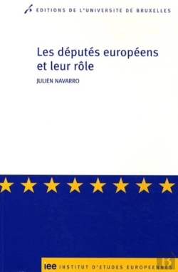 Bertrand.pt - Les Députés Européens Et Leur Rôle : Sociologie Interprétative Des Pratiques Parlementaires
