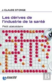 Les Dérives De L'Industrie De La Santé : Petit Abécédaire