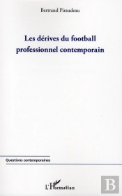 Les Dérives Du Football Professionnel Contemporain