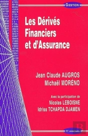 Les Derives Financiers Et D'Assurance ; Evaluation Et Techniques De Gestion