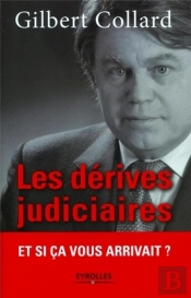 Les Dérives Judiciaires ; Halte Au Totalitarisme Judiciaire