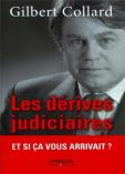 Les Dérives Judiciaires ; Halte Au Totalitarisme Judiciaire