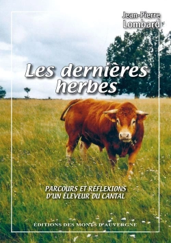Bertrand.pt - Les Dernieres Herbes - Parcours Et Reflexions D'Un Eleveur Du Cantal