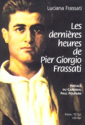 Les Dernieres Heures De Pier Giorgio Frassati