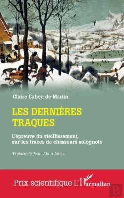 Bertrand.pt - Les Dernières Traques : L'Épreuve Du Vieillissement, Sur Les Traces De Chasseurs Solognots