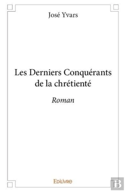 Bertrand.pt - Les Derniers Conquerants De La Chretiente