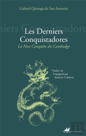 Les Derniers Conquistadores ; La Non-Conquête Du Cambodge
