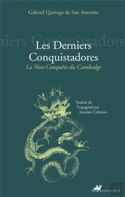Bertrand.pt - Les Derniers Conquistadores ; La Non-Conquête Du Cambodge