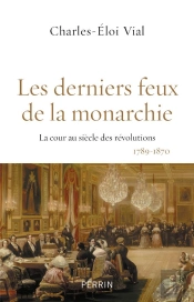 Les Derniers Feux De La Monarchie