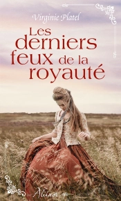 Les Derniers Feux De La Royauté