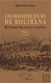 Les Derniers Jours De Bolibana - Bolibana-La-Course-Est-Finie - Theatre 2eme Edition